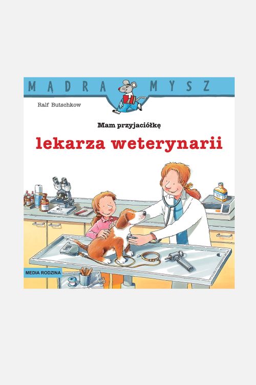 MEDIA RODZINA MEDIA RODZINA Mądra Mysz. Mam przyjaciółkę lekarza weterynarii rozmiar ONE SIZE kolor wielokolorowy dla Dziecka