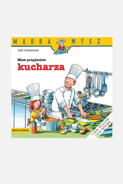 MEDIA RODZINA MEDIA RODZINA Mądra Mysz. Mam przyjaciela kucharza rozmiar ONE SIZE kolor wielokolorowy dla Dziecka