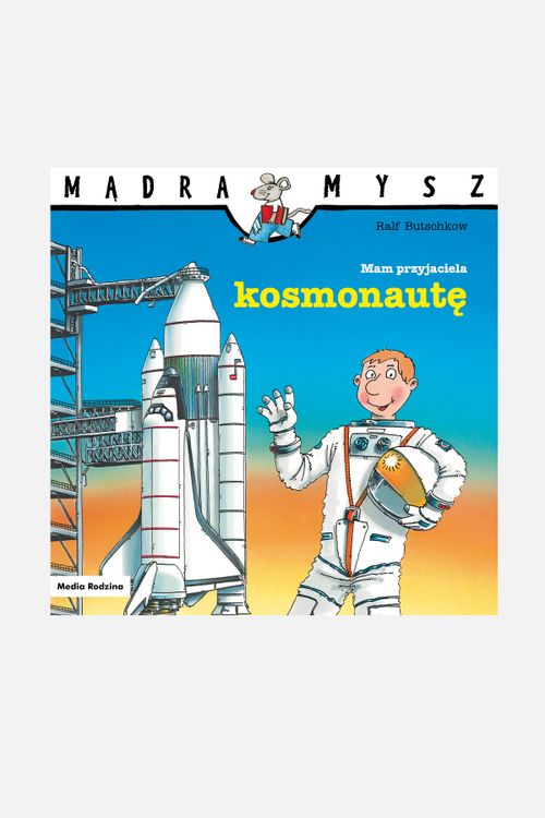 MEDIA RODZINA MEDIA RODZINA Mądra Mysz. Mam przyjaciela kosmonautę rozmiar ONE SIZE kolor wielokolorowy dla Dziecka