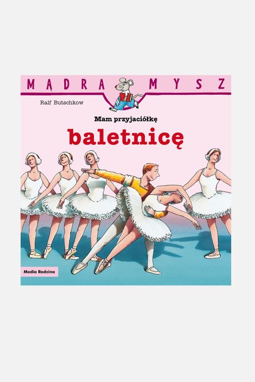 MEDIA RODZINA MEDIA RODZINA Mądra Mysz. Mam przyjaciółkę baletnicę rozmiar ONE SIZE kolor wielokolorowy dla Dziecka