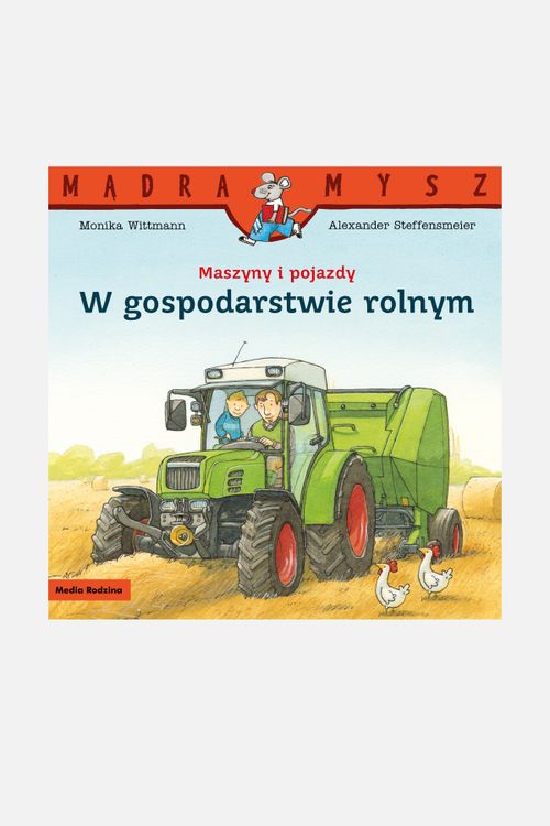 MEDIA RODZINA MEDIA RODZINA Mądra Mysz. Maszyny i pojazdy. W gospodarstwie rolnym rozmiar ONE SIZE kolor wielokolorowy dla Dziecka