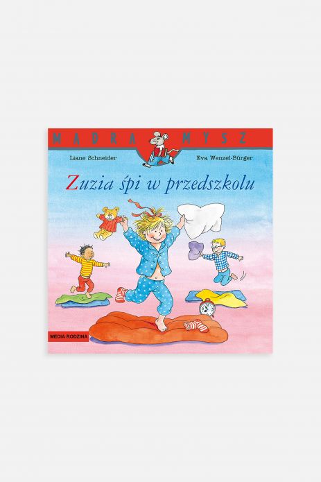 "Mądra Mysz. Zuzia śpi w przedszkolu" książka dla dzieci od 3 do 5 lat