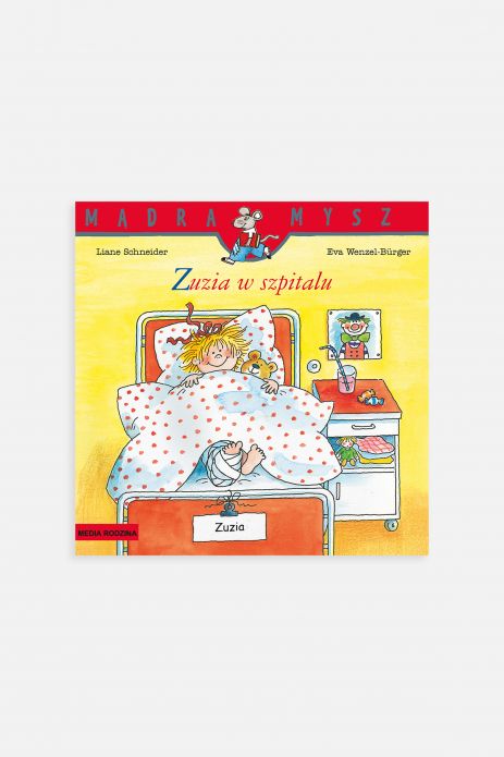 "Mądra Mysz. Zuzia w szpitalu" książka dla dzieci od 3 do 5 lat