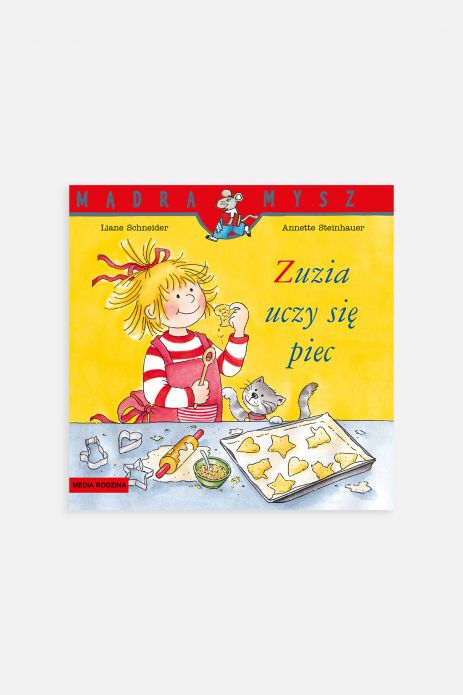 "Mądra Mysz. Zuzia uczy się piec" książka dla dzieci od 3 do 5 lat
