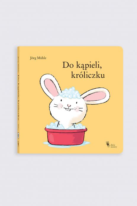 "Do kąpieli, króliczku" wyd. 2 - książka obrazkowa do 2 lat