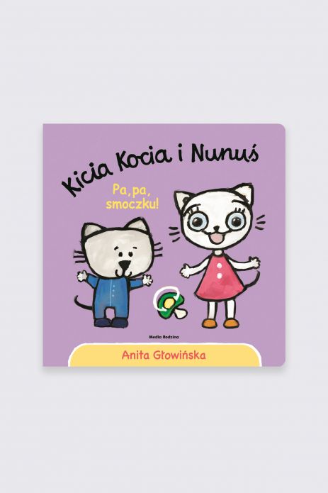 "Kicia Kocia i Nunuś. Pa, pa, smoczku!" wyd. 2 - książka obrazkowa do 2 lat