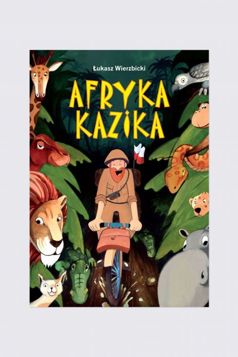 "Afryka Kazika" książka dla dzieci i młodzieży od 6 do 8 lat